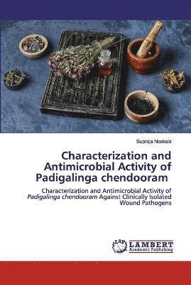 Characterization and Antimicrobial Activity of Padigalinga chendooram 1