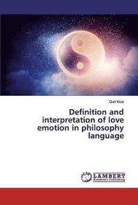 bokomslag Definition and interpretation of love emotion in philosophy language