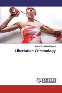 bokomslag Libertarian Criminology