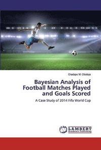 bokomslag Bayesian Analysis of Football Matches Played and Goals Scored