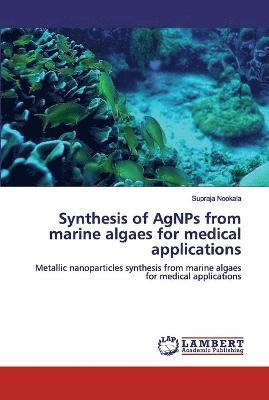 bokomslag Synthesis of AgNPs from marine algaes for medical applications