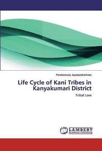 bokomslag Life Cycle of Kani Tribes in Kanyakumari District