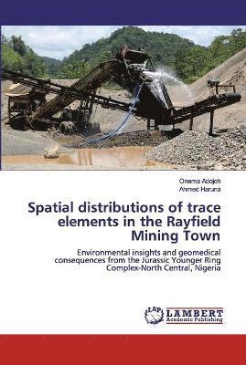 Spatial distributions of trace elements in the Rayfield Mining Town 1