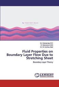 bokomslag Fluid Properties on Boundary Layer Flow Due to Stretching Sheet