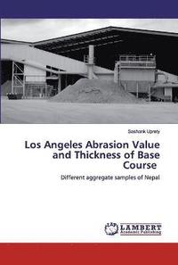 bokomslag Los Angeles Abrasion Value and Thickness of Base Course