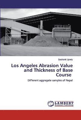 Los Angeles Abrasion Value and Thickness of Base Course 1