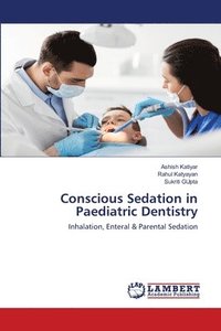 bokomslag Conscious Sedation in Paediatric Dentistry