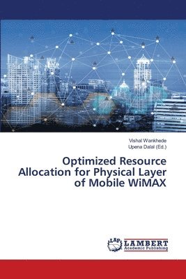 Optimized Resource Allocation for Physical Layer of Mobile WiMAX 1