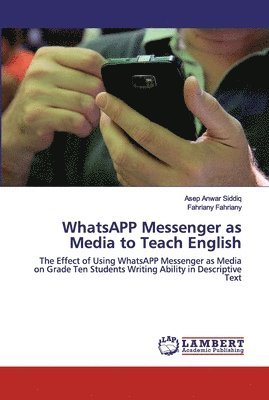 Asep Anwar Siddiq, Fahriany Fahriany - WhatsAPP Messenger as Media to Teach English, Häftad