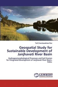 bokomslag Geospatial Study for Sustainable Development of Janjhavati River Basin