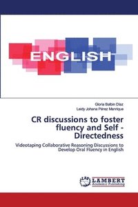 bokomslag CR discussions to foster fluency and Self - Directedness