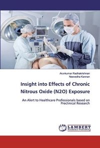 bokomslag Insight into Effects of Chronic Nitrous Oxide (N2O) Exposure