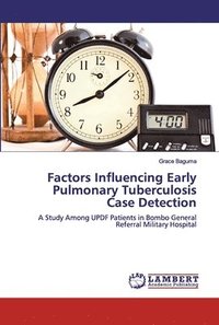 bokomslag Factors Influencing Early Pulmonary Tuberculosis Case Detection