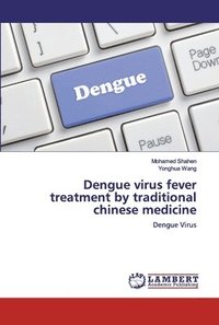 bokomslag Dengue virus fever treatment by traditional chinese medicine