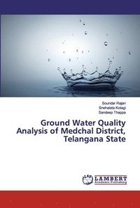 bokomslag Ground Water Quality Analysis of Medchal District, Telangana State