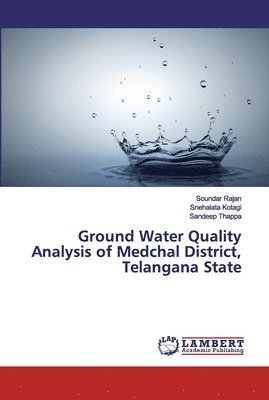 Ground Water Quality Analysis of Medchal District, Telangana State 1