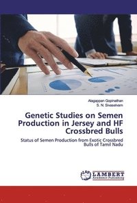 bokomslag Genetic Studies on Semen Production in Jersey and HF Crossbred Bulls