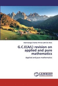 bokomslag G.C.E(A/L) revision on applied and pure mathematics
