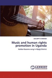 bokomslag Music and human rights promotion in Uganda