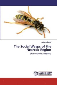 bokomslag The Social Wasps of the Nearctic Region