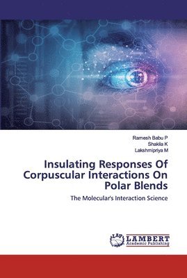 bokomslag Insulating Responses Of Corpuscular Interactions On Polar Blends