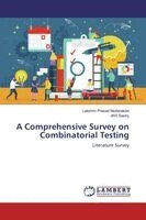 Lakshmi Prasad Mudarakola, Jkr Sastry - A Comprehensive Survey on Combinatorial Testing, Häftad