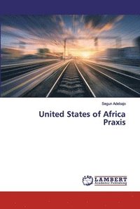 bokomslag United States of Africa Praxis