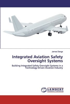 Integrated Aviation Safety Oversight Systems 1