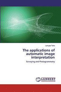 bokomslag The applications of automatic image interpretation