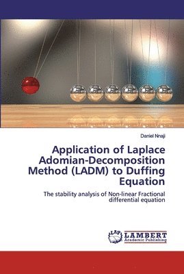 Application of Laplace Adomian-Decomposition Method (LADM) to Duffing Equation 1