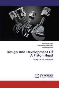bokomslag Design And Development Of A Piston Head
