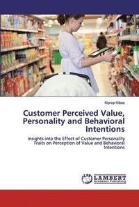 bokomslag Customer Perceived Value, Personality and Behavioral Intentions