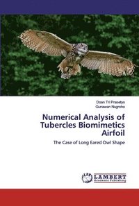 bokomslag Numerical Analysis of Tubercles Biomimetics Airfoil