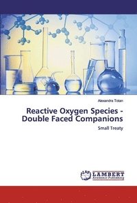 bokomslag Reactive Oxygen Species - Double Faced Companions