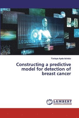 bokomslag Constructing a predictive model for detection of breast cancer