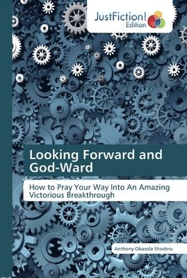 Looking Forward and God-Ward 1
