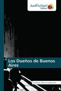 bokomslag Los Dueos de Buenos Aires