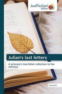 bokomslag Julian's last letters