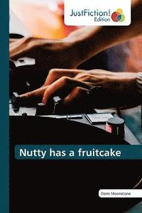 bokomslag Nutty has a fruitcake