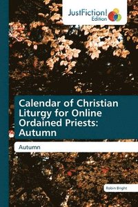 bokomslag Calendar of Christian Liturgy for Online Ordained Priests