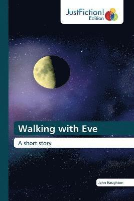 Walking with Eve 1