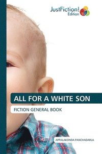 bokomslag All for a White Son
