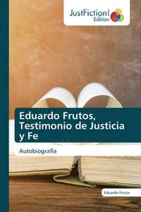 bokomslag Eduardo Frutos, Testimonio de Justicia y Fe