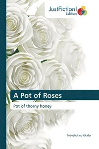 bokomslag A Pot of Roses