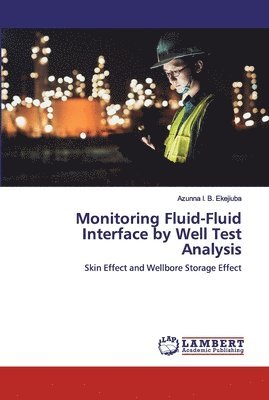bokomslag Monitoring Fluid-Fluid Interface by Well Test Analysis