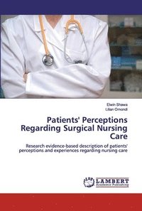 bokomslag Patients' Perceptions Regarding Surgical Nursing Care
