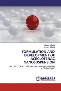 bokomslag Formulation and Development of Aceclofenac Nanosuspension