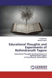 bokomslag Educational Thoughts and Experiments of Rathindranath Tagore