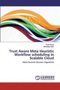 bokomslag Trust Aware Meta Heuristic Workflow scheduling in Scalable Cloud