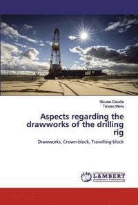 bokomslag Aspects regarding the drawworks of the drilling rig